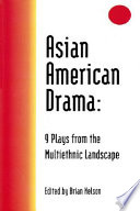 Asian American drama : 9 plays from the multiethnic landscape /
