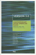 Version 3.0 : contemporary Asian American plays /