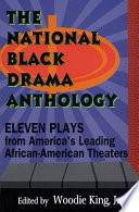 The national Black drama anthology : eleven plays from America's leading African-American theaters /