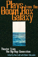 Plays from the boom box galaxy : theater from the hip-hop generation /