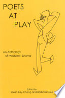 Poets at play : an anthology of modernist drama /