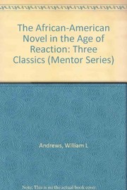 The African-American novel in the age of reaction : three classics /