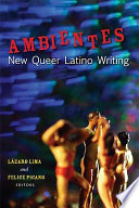 Ambientes : new queer Latino writing /