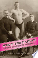 Who's yer daddy? : gay writers celebrate their mentors and forerunners /
