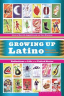 Growing up Latino : memoirs and stories /