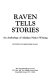 Raven tells stories : an anthology of Alaskan native writing /