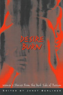 Desire burn : women's stories from the dark side of passion /