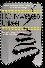 Hollywood unreel : fantasies about Hollywood and the movies /