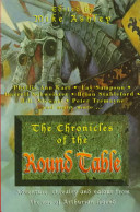 The chronicles of the Round Table : [adventure, chivalry and valour from the age of Arthurian legend] /