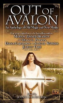 Out of Avalon : tales of old magic and new myths /