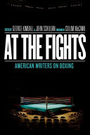 At the fights : American writers on boxing /