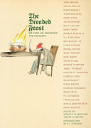 The dreaded feast : writers on enduring the holidays /