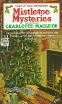 Mistletoe mysteries : a cozy collection of criminality at Christmastime, all-new tales /