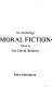 Moral fiction : an anthology /
