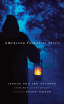 American fantastic tales : terror and the uncanny /