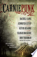 Carniepunk : a collection of riveting stories /