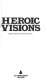 Heroic visions /