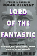 Lord of the fantastic : stories in honor of Roger Zelazny /