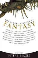 The secret history of fantasy /