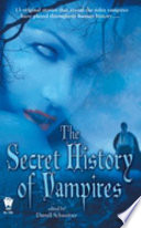 The secret history of vampires /