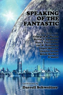 Speaking of the fantastic III : interviews with science fiction writers /