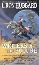 L. Ron Hubbard presents writers of the future. 16 new top-rated tales from his Writers of the future international talent search, with essays on writing and art /