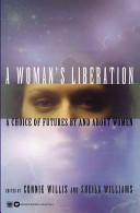 A woman's liberation : a choice of futures by and about women /