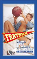 Fratsex : stories of sex in college fraternities /