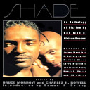 Shade : an anthology of fiction by gay men of African descent /