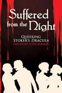 Suffered from the night : queering Stoker's Dracula /