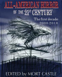All American horror of the 21st century : the first decade, 2000-2010 /