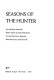 Seasons of the hunter : an anthology /