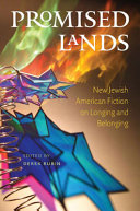 Promised lands : new Jewish American fiction on longing and belonging /