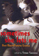 Sometimes she lets me : best butch/femme erotica /