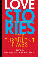 Love stories for turbulent times : loving through the apocalypse /