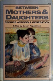 Between mothers & daughters : stories across a generation /