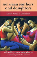 Between mothers and daughters : stories across a generation /