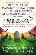 Dead but not forgotten : stories from the world of Sookie Stackhouse /