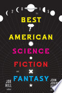 The best American science fiction and fantasy 2015 /