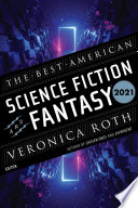 The best American science fiction and fantasy 2021 /