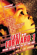 Fast forward 1 : future fiction from the cutting edge /