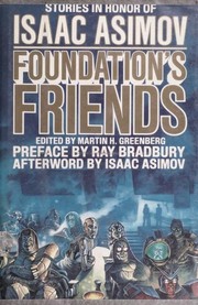 Foundation's friends : stories in honor of Isaac Asimov /