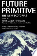 Future primitive : the new Ecotopias /