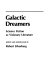 Galactic dreamers : science fiction as visionary literature /