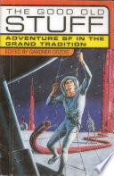 The good old stuff : adventure SF in the grand tradition /