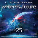 L. Ron Hubbard presents Writers of the Future : the first 25 years /