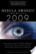 Nebula awards showcase 2009 : the year's best SF and fantasy /
