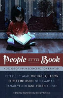 People of the book : a decade of Jewish science fiction & fantasy /