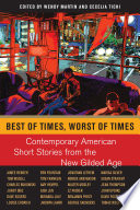 Best of times, worst of times : contemporary American short stories from the new Gilded Age /
