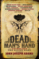 Dead man's hand : an anthology of the weird west /